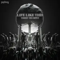 Timmy Trumpet — Life Like This