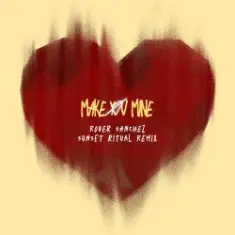 Toby Romeo — Make You Mine (Roger Sanchez Sunset Ritual Remix)