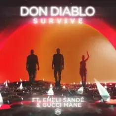 Don Diablo feat. Emeli Sande & Gucci Mane — Survive