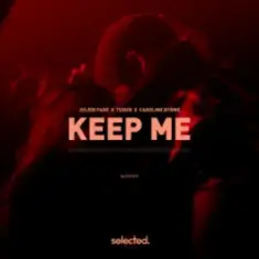 Julien Fade & Tudor & Caroline Byrne — Keep Me