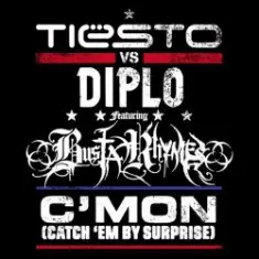 Tiesto vs. Diplo feat. Busta Rhymes — C'Mon (Catch 'Em By Surprise)