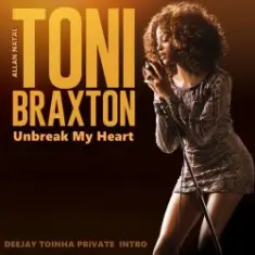 Toni Braxton — Un Break My Heart