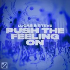 Lucas & Steve — Push The Feeling On
