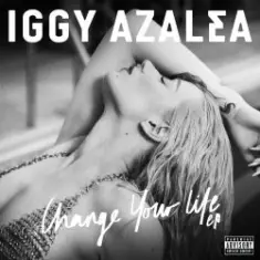 Iggy Azalea Feat. T.I. — Change Your Life