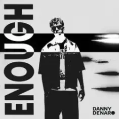 Danny Denaro — Enough
