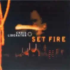 Chris Liberator — Set Fire