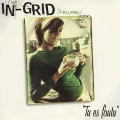 In-Grid — Tu Es Foutu