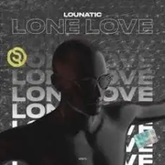 Lounatic — Lone Love