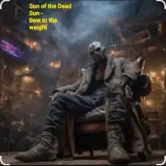 Son of the Dead Sun — Bow to the weight