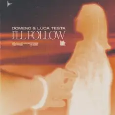 Domeno & Luca Testa — I'll Follow