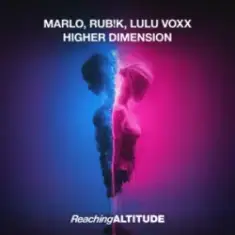 MaRLo & Rub!k & Lulu Voxx — Higher Dimension