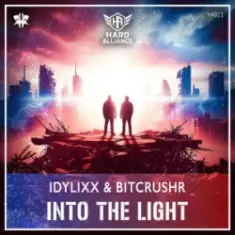 IDYLIXX & BITCRUSHR — Into The Light (Hardstyle)