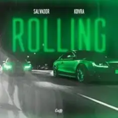 Salvador & KDVRA — Rolling