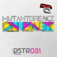 Mutantbreakz — Oh Baby (Breaking News Remix)