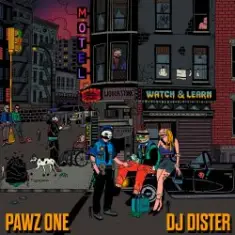Pawz One & DJ Dister — Watch & Learn