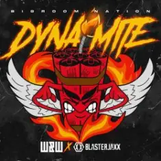 W&W x Blasterjaxx — Dynamite (Bigroom Nation)