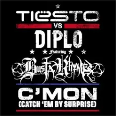 Tiesto V Diplo Ft Busta Rhymes — C'mon (Catch Em By Suprise) Radio Edit