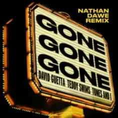 David Guetta & Teddy Swims & Tones And I — Gone Gone Gone (Nathan Dawe Remix)