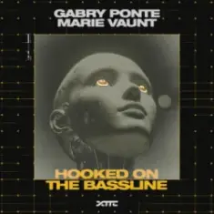 Gabry Ponte & Marie Vaunt — Hooked on the Bassline
