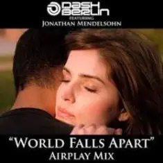 Dash Berlin feat. Jonathan Mendelsohn — World Falls Apart (Club Mix)