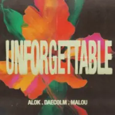 Alok & Daecolm & Malou — Unforgettable