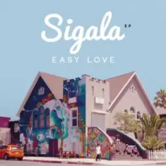 Sigala — Easy Love (Original Mix)