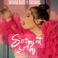 Moonlight feat. Dayana — Sorry Not Sorry