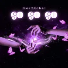 mor2dekai — GO GO GO