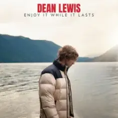 Dean Lewis — Enjoy It While It Lasts