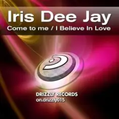 Iris Dee Jay feat Marcie — I Believe In Love