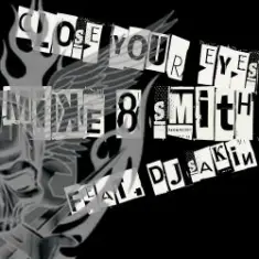 Mike & Smith Feat. Dj Sakin — Close Your Eyes (Club Mix)