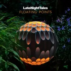 Late Night Tales Floating Points - Continuous Mix