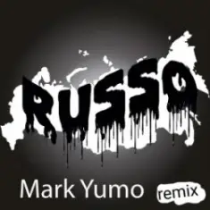 Mark Yumo — Russo (Remix)