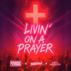 Harris & Ford & Teknoclash & Lost Identity — Livin‘ On A Prayer (HARDSTYLE)