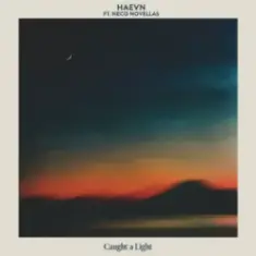 HAEVN & Neco Novellas — Caught A Light (Mantra)