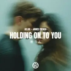AELAR & James French — Holding On To You