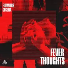 Flowidus & Cecelia — Fever Thoughts