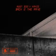 MUST DIE! & Kayzo — Back 2 The Rave
