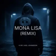 K-391 & Axel Johansson — Mona Lisa (Remix)