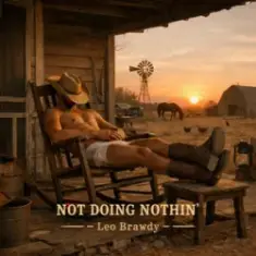 Leo Brawdy — Not Doing Nothin