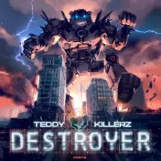 Teddy Killerz — Destroyer