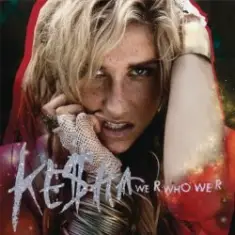 Kesha — We r who we r