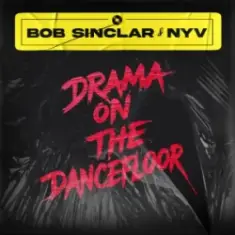 Bob Sinclar & Nyv — Drama On The Dancefloor