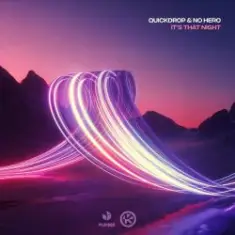 Quickdrop & No Hero — It's That Night