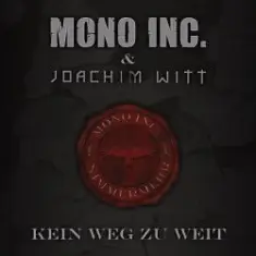 Mono Inc. & Joachim Witt ‎ — Kein Weg Zu Weit (Radio Edit)