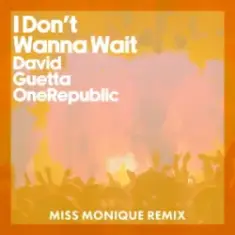 David Guetta & OneRepublic — I Don't Wanna Wait (Miss Monique Remix)