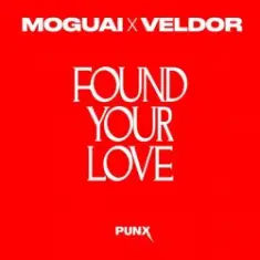 MOGUAI & Veldor — Found Your Love