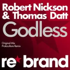 Robert Nickson & Thomas Datt — Godless (Protoculture Remix)