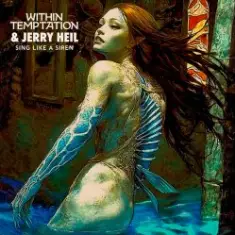 Within Temptation & Jerry Heil — Sing Like A Siren
