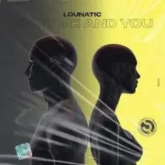 Lounatic — Just Me and You